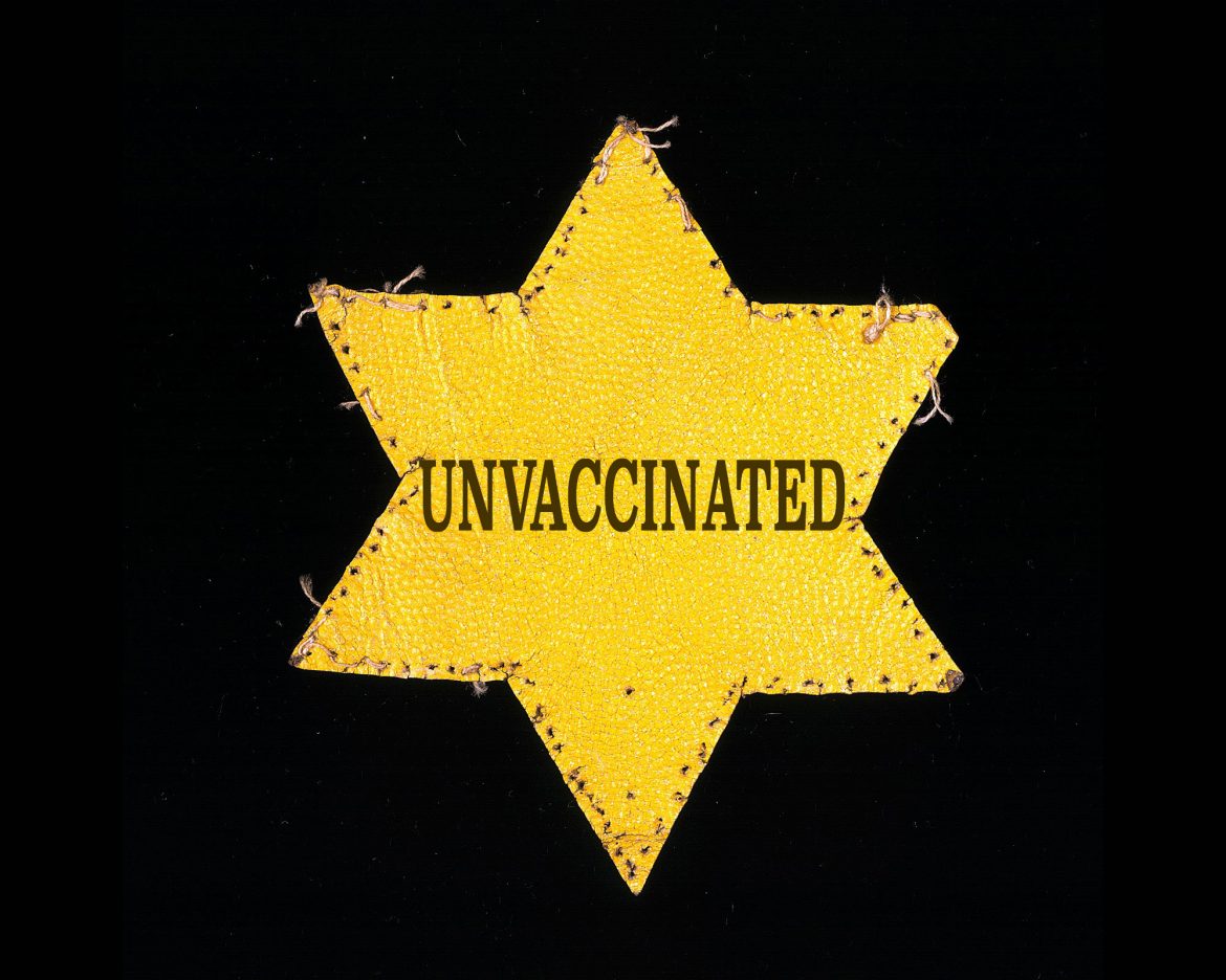 UNVACCINATED- OUR YELLOW STAR IN THIS HOLOCAUST
